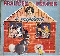 Králíček Ušáček v myslivně