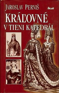 Kráľovné v tieni katedrál