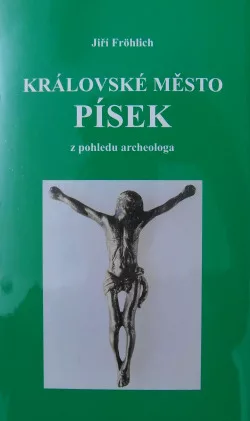 Královské město Písek z pohledu archeologa