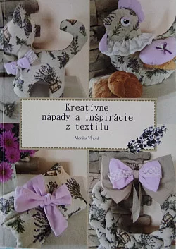 Kreatívne nápady a inšpirácie z textilu