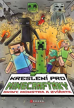 Kreslení pro minecrafťáky - Skiny, monstra a zvířata