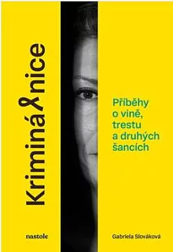 Kriminálnice: příběhy o vině, trestu a druhých šancích