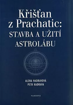 Křišťan z Prachatic: Stavba a užití astrolábu