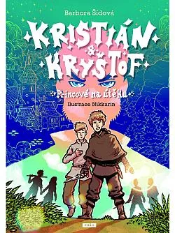 Kristián a Kryštof: Princové na útěku