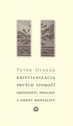 Kristianizácia prvých storočí: okolnosti, procesy a zmeny mentality