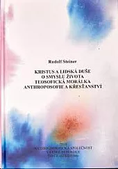 Kristus a lidská duše. O smyslu života. Teosofická morálka. Anthroposofie a křesťanství