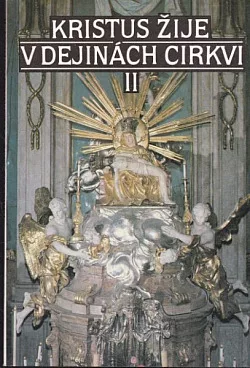 Kristus žije v dejinách Cirkvi II: Dedičstvo našich otcov