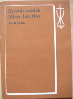 Kristův svědek Mistr Jan Hus