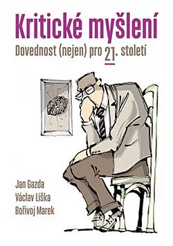 Kritické myšlení: dovednost (nejen) pro 21. století