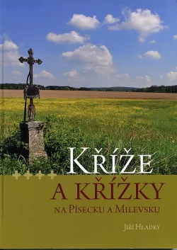 Kříže a křížky na Písecku a Milevsku