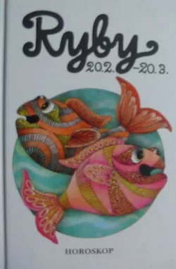Křížem krážem zvěrokruhem: Ryby