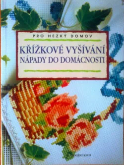 Křížkové vyšívání: Nápady do domácnosti