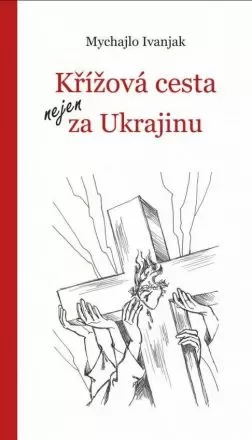 Křížová cesta nejen za Ukrajinu