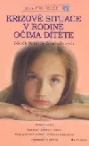 Krizové situace v rodině očima dítěte