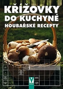 Křížovky do kuchyně - Houbařské recepty