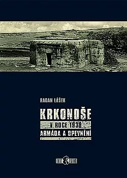 Krkonoše v roce 1938 - armáda a opevnění