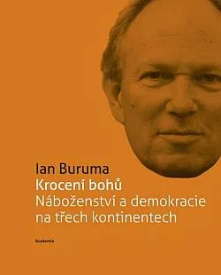 Krocení bohů: Náboženství a demokracie na třech kontinentech