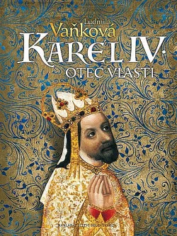 Karel IV. - Otec vlasti