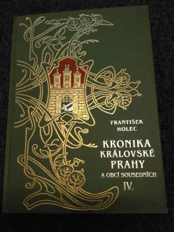 Kronika královské Prahy a obcí sousedních IV.