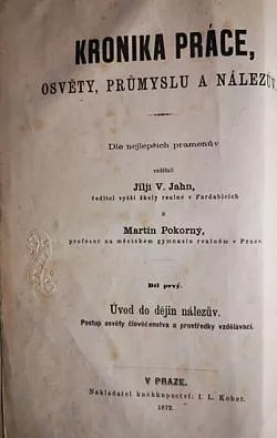 Kronika práce, osvěty, průmyslu a nálezův. Díl prvý, Úvod do dějin vynálezův. Postup osvěty člověčenstva a prostředky vzdělávací