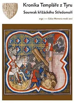 Kronika Templáře z Tyru: Soumrak křižáckých států ve Svaté zem