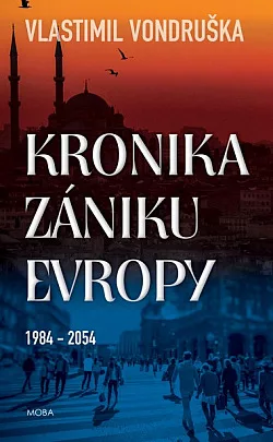 Kronika zániku Evropy: 1984–2054