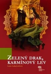 Zelený drak, karmínový lev / Před branou zázraků