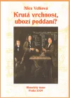 Krutá vrchnost, ubozí poddaní?