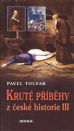 Kruté příběhy z české historie III