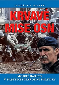 Krvavé mise OSN - Modré barety v pasti mezinárodní politiky
