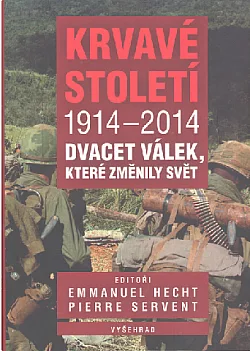 Krvavé století 1914-2014: Dvacet válek, které změnily svět
