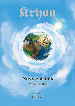 Kryon 9 - Nový začátek (Nové tisíciletí)