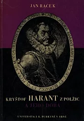Kryštof Harant z Polžic a jeho doba. I. díl: Doba prostředí a situace