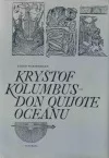 Kryštof Kolumbus – Don Quijote oceánu