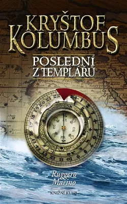 Kryštof Kolumbus – poslední z Templářů