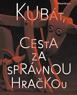 Kubát, cesta za správnou hračkou
