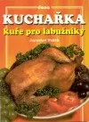 Kuchařka kuře pro labužníky