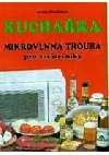 Kuchařka - Mikrovlnná trouba pro začátečníky