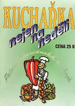 Kuchařka nejen na neděli: Polovegetariánská kuchyně