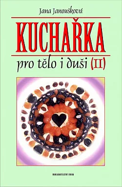 Kuchařka pro tělo i duši II
