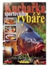 Kuchařka sportovního rybáře