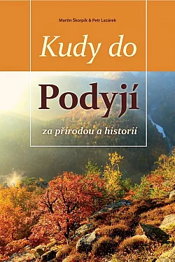Kudy do Podyjí za přírodou a historií