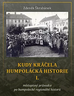 Kudy kráčela humpolácká historie I.