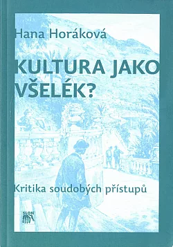 Kultura jako všelék? – Kritika soudobých přístupů