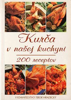 Kurča v našej kuchyni: 200 receptov