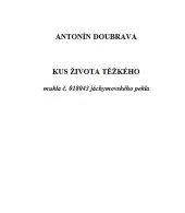 Kus života těžkého mukla č. 018043 jáchymovského pekla