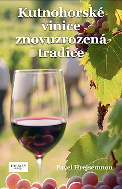 Kutnohorské vinice – Znovuzrozená tradice