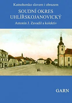 Kutnohorsko slovem i obrazem: Soudní okres uhlířovskojanovický