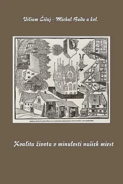 Kvalita života v minulosti našich miest