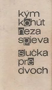 Kým kohút nezaspieva. Slučka pre dvoch